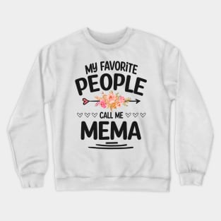 My favorite people call me mema Crewneck Sweatshirt